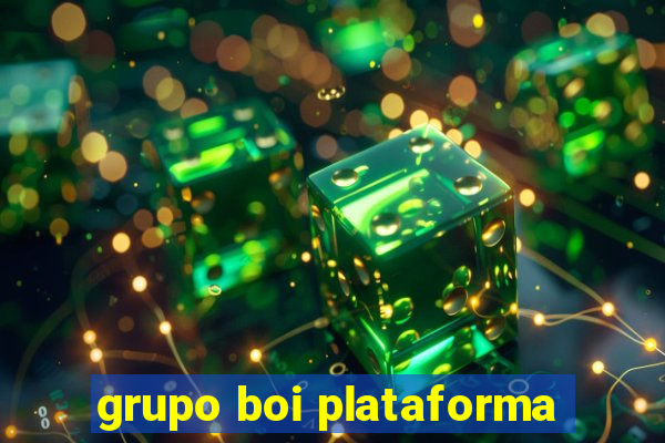 grupo boi plataforma